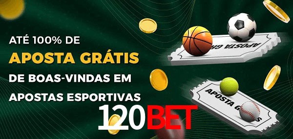 120bet Ate 100% de Aposta Gratis